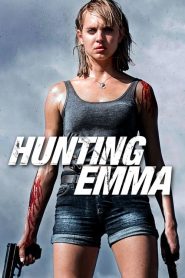 Hunting Emma (2017)