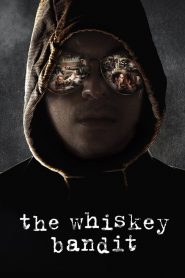 The Whiskey Bandit (2017)